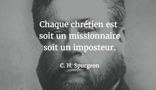 SentinelleC's tweet photo. Chaque chrétien est soit un missionnaire soit un imposteur. - Charles Spurgeon #citation #revival https://t.co/ZTria9Gi5f