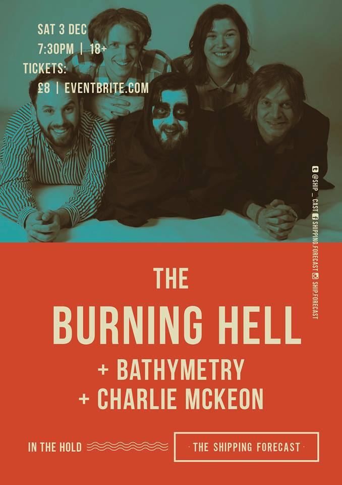 Known for their literate, often literary &amp; humorous lyrics, @theburninghell to play <a href="/Ship_Cast/">Shipping Forecast</a> w/ support <a href="/bathymetryband/">bathymetry</a> @charliemckeon01