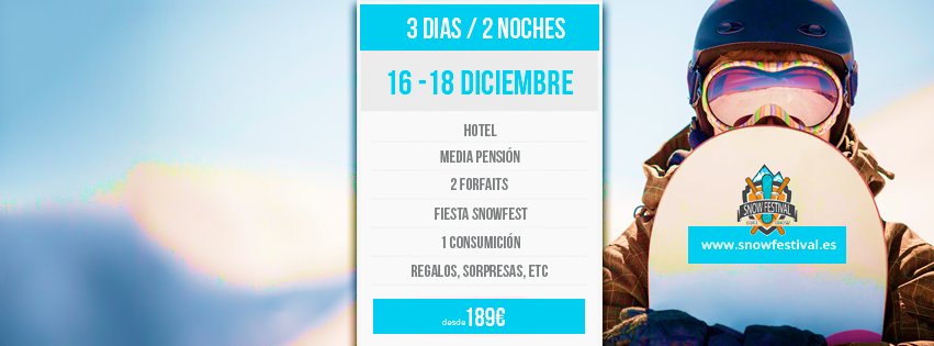 snowfestival.es  
desde 189€

Hotel***
Media Pensión buffet libre
Forfait
Fiestas hotel+copa
Regalos
RT y GANA VIAJES