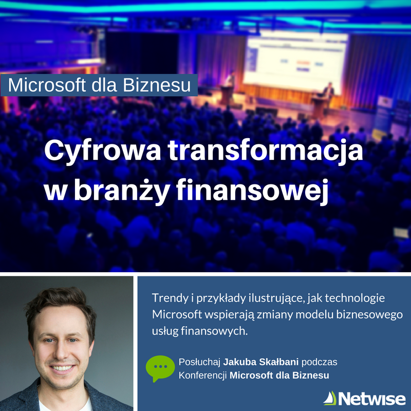 NetwisePL's tweet photo. #digitaltransformation w branży finansowej: posłuchaj prelekcji @JakubSkalbania z #NetwisePL w czasie konferencji Microsoft dla Biznesu https://t.co/3FiYTdeFYr