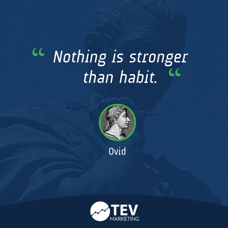 TevMarketing's tweet photo. "Nothing is stronger than habit." #ovid #romanpoet #latinliterature #latinloveelegists #inspiringquotes #tevmarketing https://t.co/PARV8iUyzw