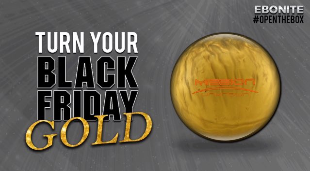 Turn your Black Friday into GOLD! #OpentheBox before they're all gone. #Ebonite #MissionUnknown