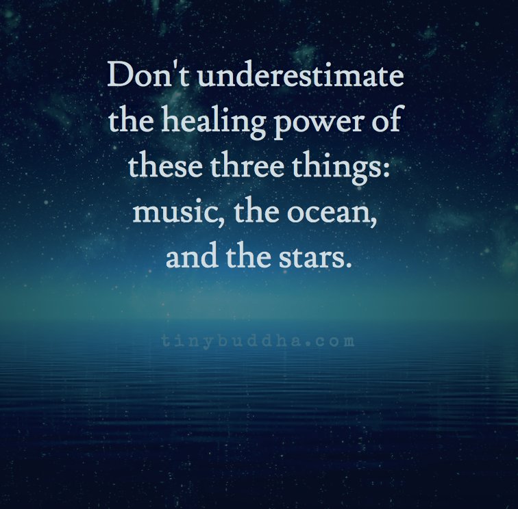 tinybuddha's tweet photo. Never underestimate the healing power of these three things: music, the ocean, and the stars. https://t.co/UAG7ubAqeH