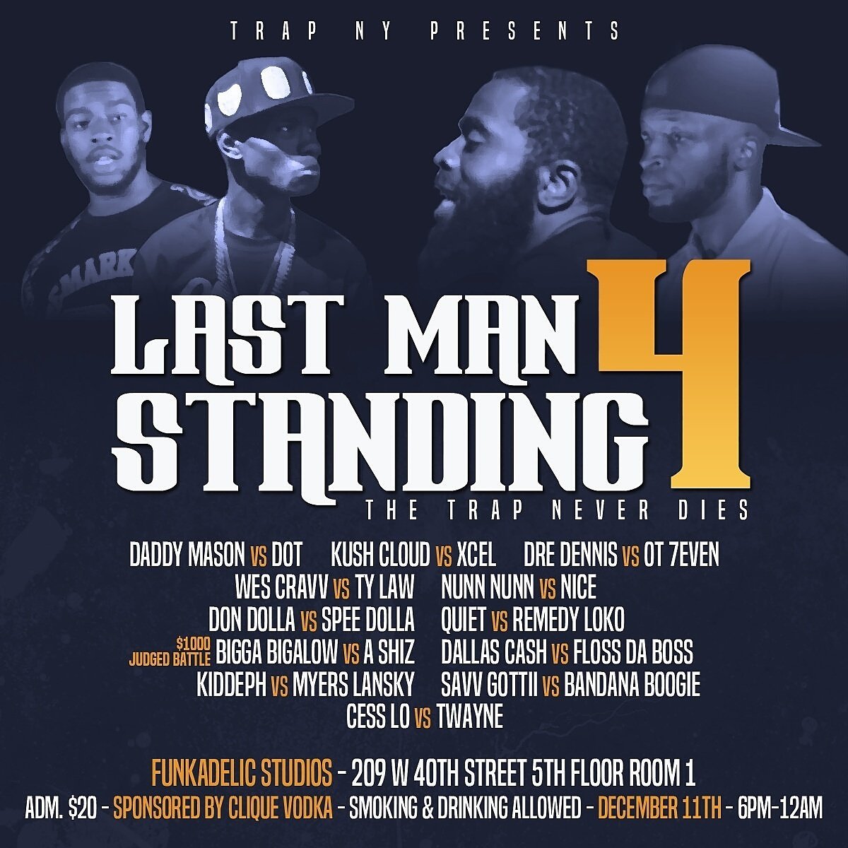 TheTrap_NY's tweet photo. THE TRAP NEVER DIES!
LAST MAN STANDING 4 
Sunday DEC.11th @ Funkadelic Studios. Doors open at 6pm!! Admission $20 Sponsored by CliQue Vodka https://t.co/UYpMKYqLgu