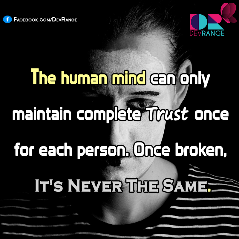 DevRange's tweet photo. #DevRange #Psychology The human mind can only maintain complete trust once for each person. Once broken, it's never the same.” https://t.co/NbPrQ7z4fB