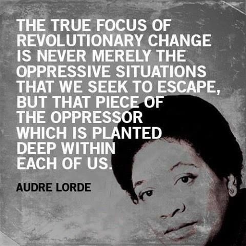 profragsdale's tweet image. The true focus of revolution = to escape the oppressor planted deep within ~Audre Lorde #internalized #SaturdaySchool