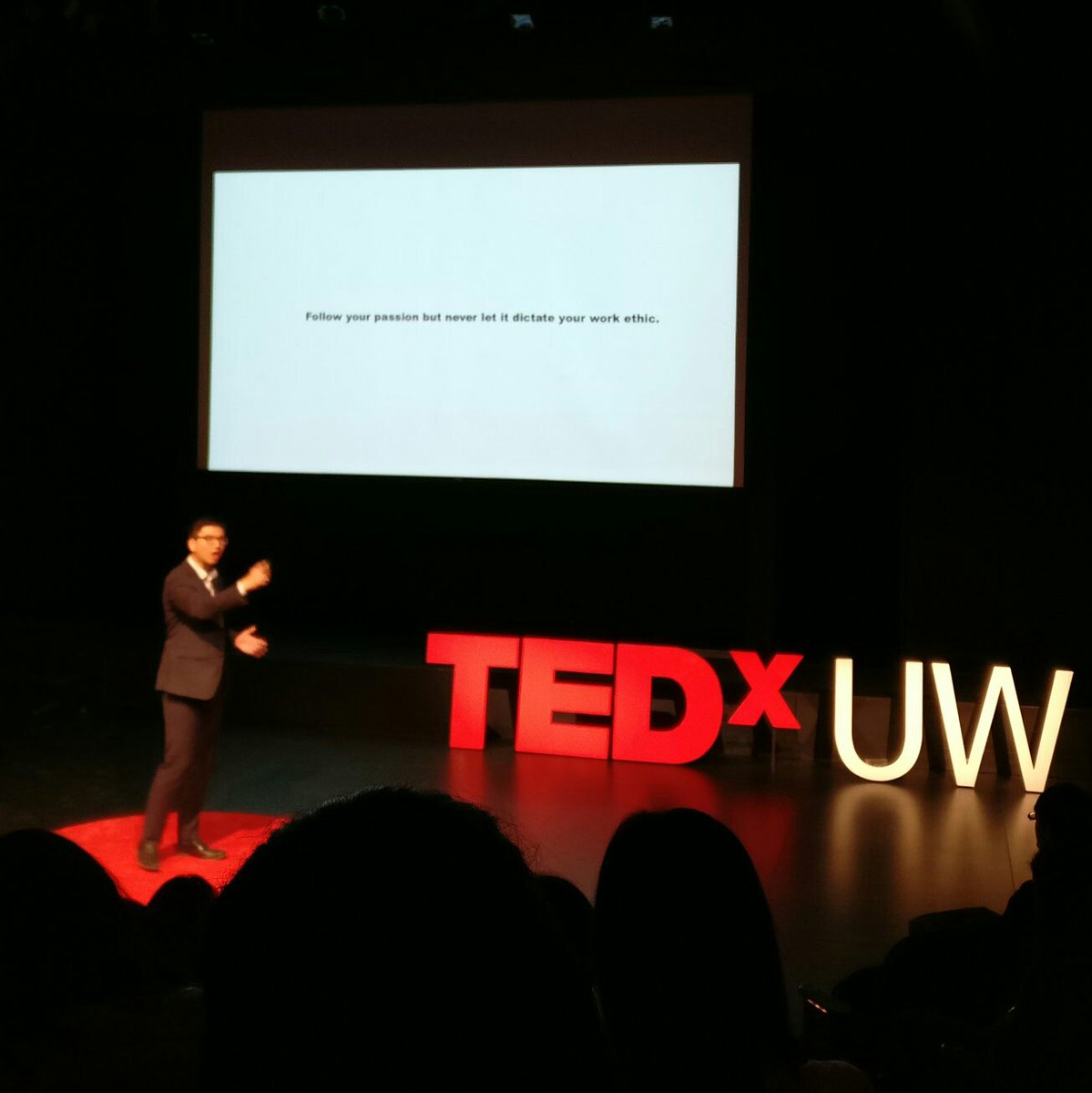 "Follow your passion but never let it dictate your work ethic" #TEDxUW #interconnecTED