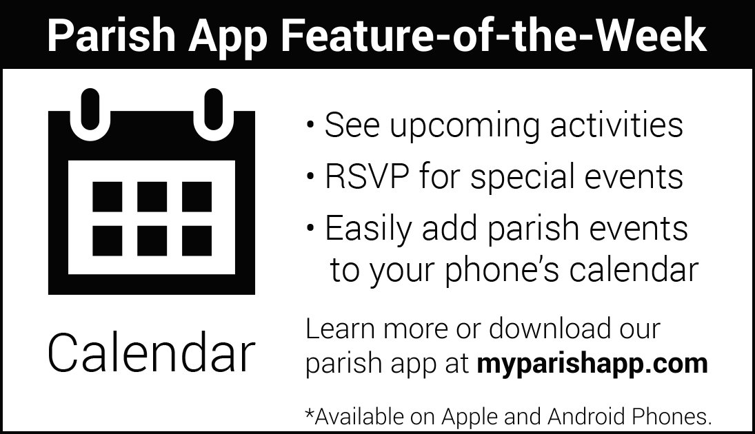 Add parish events to your phone’s calendar and RSVP to our featured events in the myParish Calendar.