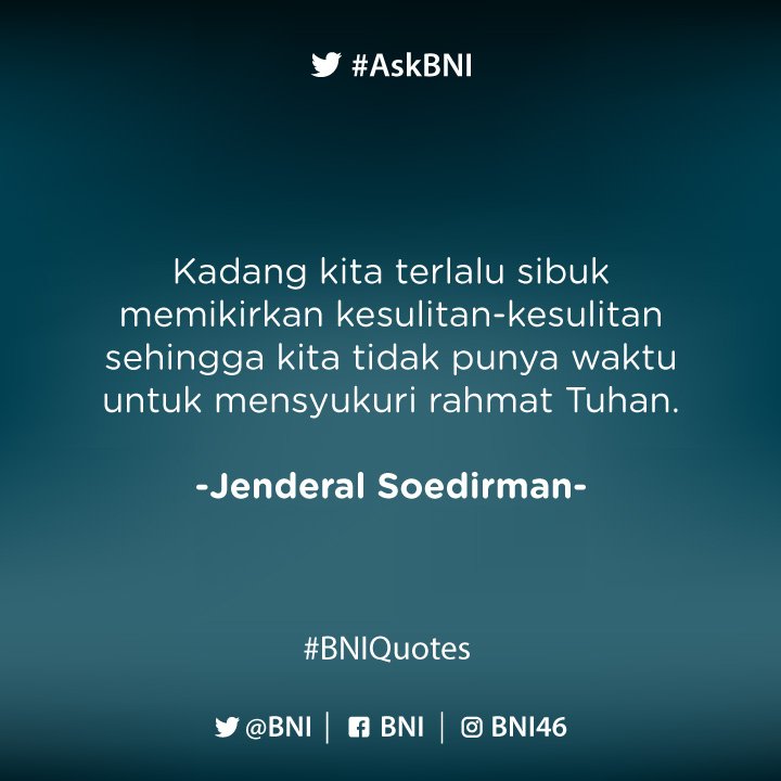 BNI's tweet photo. Walaupun kesulitan datang, jangan lupa untuk selalu bersyukur setiap harinya. Hal apa yang paling Anda syukuri hari ini? #BNIQuotes https://t.co/abPGUMgzJS
