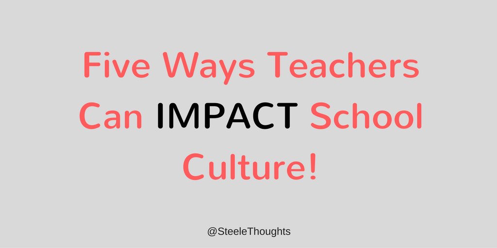 SteeleThoughts's tweet photo. NEW POST: "Five Ways Teachers Can IMPACT School Culture"  https://t.co/yV7ZsHmHIz (Thanks @ToddWhitaker for the quote!) https://t.co/qXq9uy7io9