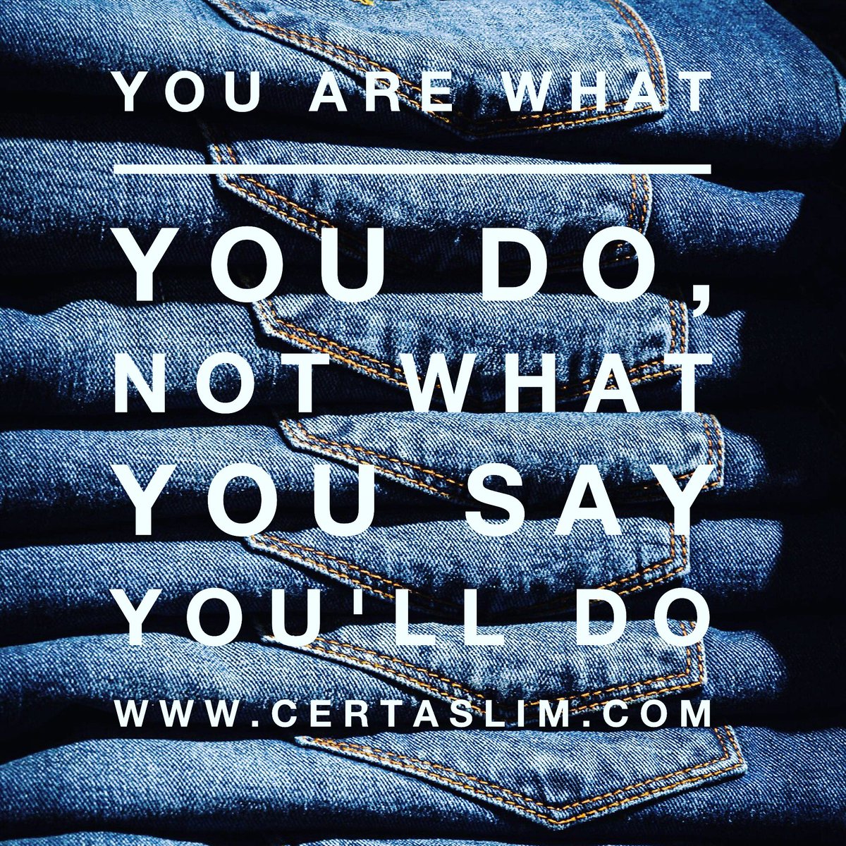 Certaslim's tweet photo. You are what you do, nor what you say you'll do. #weightloss #walkthewalk @Certaslim https://t.co/0wgvyp0cbM
