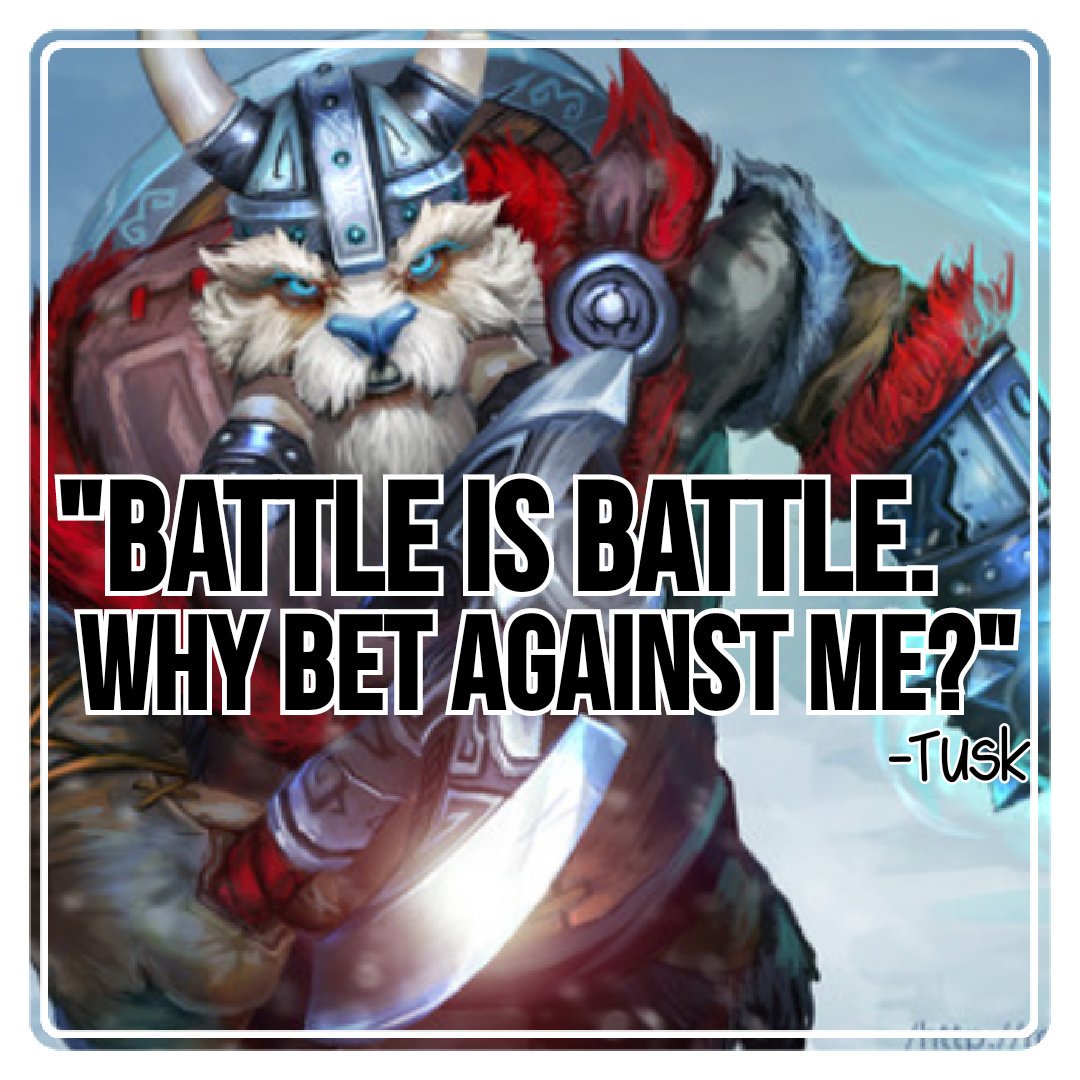 dota2response's tweet photo. "Battle is battle. Why bet against me?" -Tusk

#dota #dota2 #dota2response #Tusk #WalrusPunch #Ymir #snowball #onlinegame #quote #esports https://t.co/PILqzvu6vF