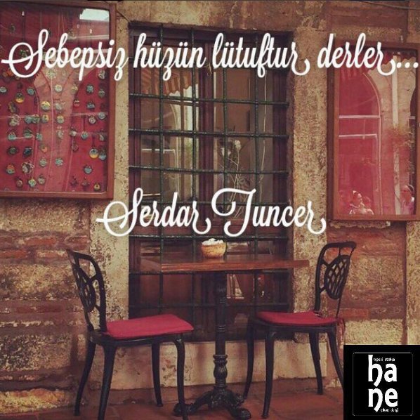Sebepsiz hüzün lütuftur derler.. /Serdar Tuncer