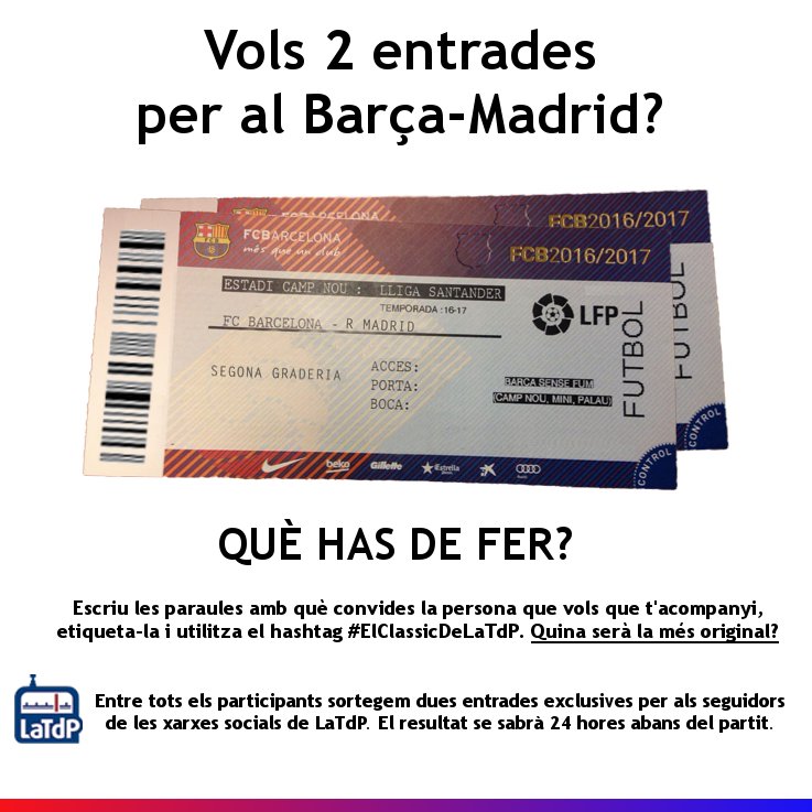 LaTdT's tweet photo. GUANYA 2 ENTRADES BARÇA - MADRID 
Fes un tweet amb #ElClassicDeLaTdP i cita l'usuari amb qui vols anar al partit. Els 2 heu de seguir @LaTdP https://t.co/fPC8YH0Gum