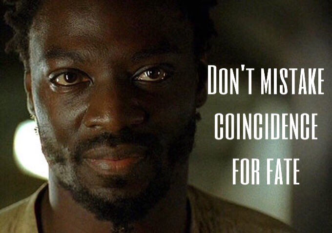 ToRemindLost's tweet photo. #lost #ToRemind "Don't mistake coincidence for fate" -Mr. Eko https://t.co/zEb9WlPTLp