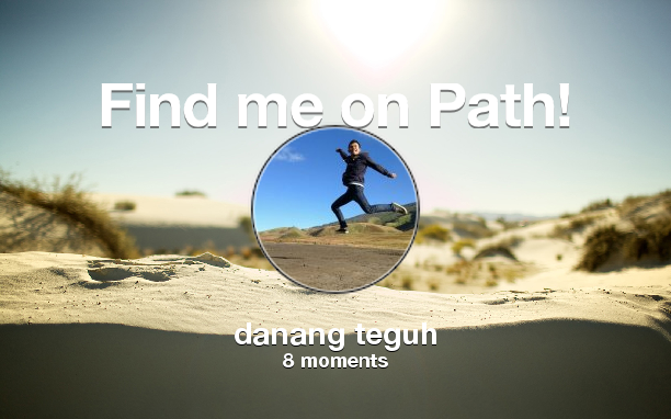 Find me on #Path now! Go to path.com/profile/3LuQHg