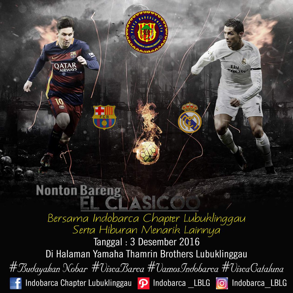 #NOBAR <a href="/INDOBARCA_LBLG/">PB INDOBARÇA LINGGAU</a> | #FCBarcelona vs madrid | Sabtu ,03/12/2016
📍 Halaman Parkir THAMRIN BROTHER ⏰ open gate : 20.00 wib s/d selesai