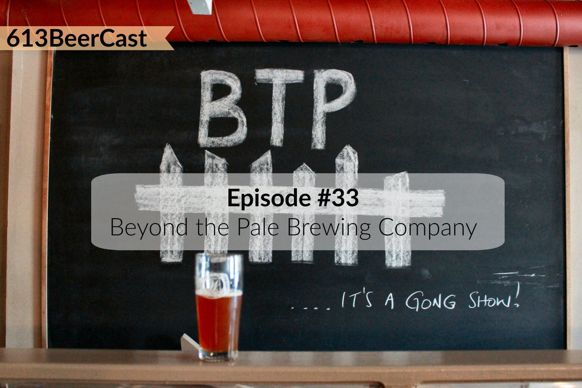 #613BeerCast episode 33 featuring Shane and Rob from <a href="/BTPBrewing/">Beyond the Pale Brewing Company Ottawa</a> is now available! 613beercast.com