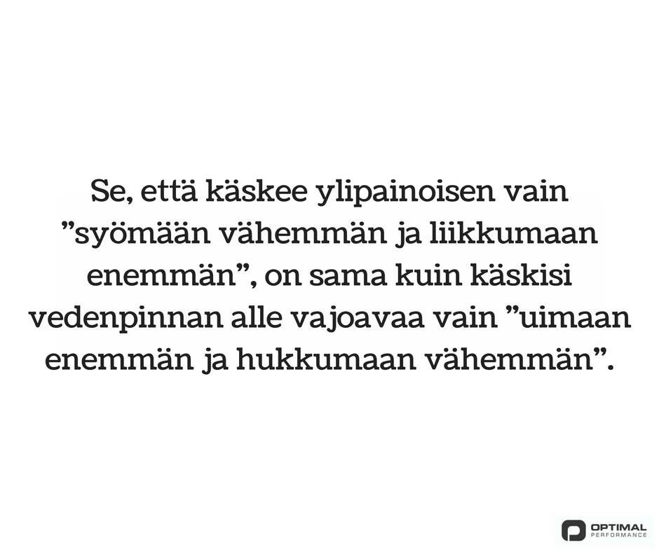 OPerformanceFi's tweet photo. Ylipainoiselle "syö vähemmän, liiku enemmän" toimii yhtä hyvin kuin hukkuvalle "ui enemmän, huku vähemmän. #terveys https://t.co/1OpsGjmNiE