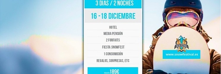 snowfestival.es   
desde 189€

Hotel***
Media Pensión buffet libre
Forfait
Fiestas hotel+copa
Regalos
RT y GANA VIAJES
