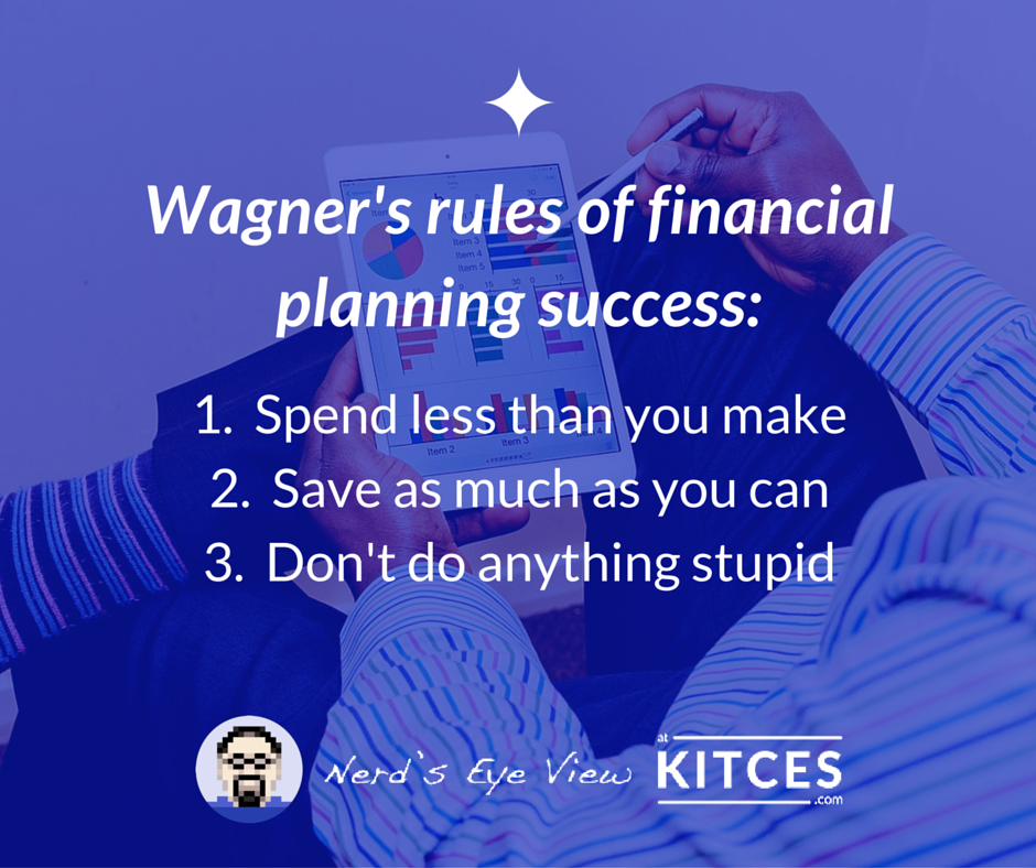 MichaelKitces's tweet photo. Wagner's rules of financial planning success. If you're uncertain when #3 applies, call your financial planner! https://t.co/pd8cnnRFiP