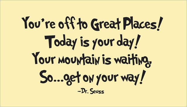 AEG_Intl's tweet image. Dr. Seuss always dropping great lines. Today is your day! #motivationmonday