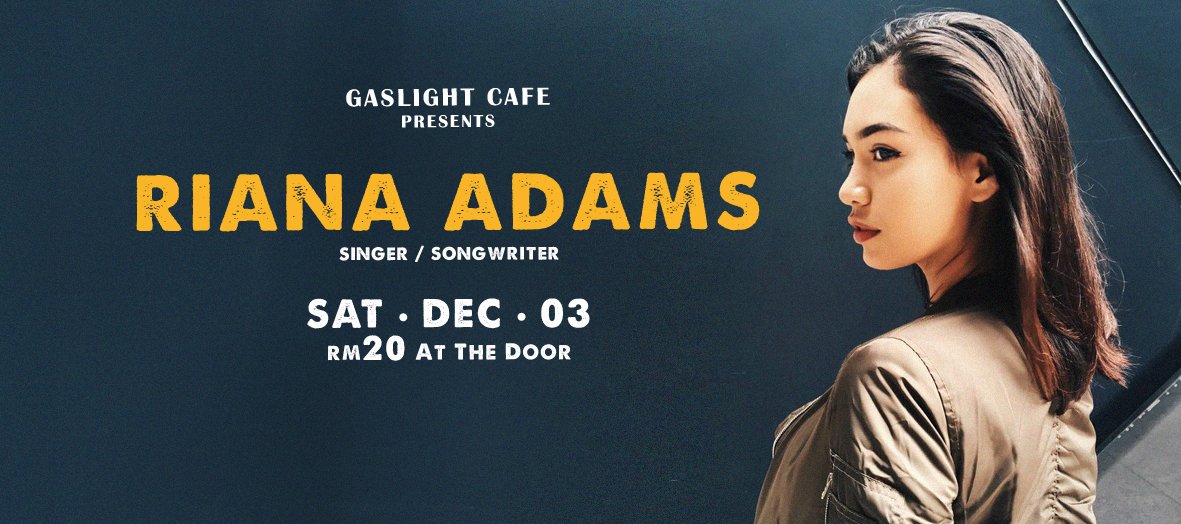 GaslightCafeKL's tweet photo. SATURDAY (Dec 03) -An evening with RIANA ADAMS - 9pm - RM20 At The Door @Jenn_Thompson @twt_muzik @twt_seni https://t.co/FhWJUYF0mw