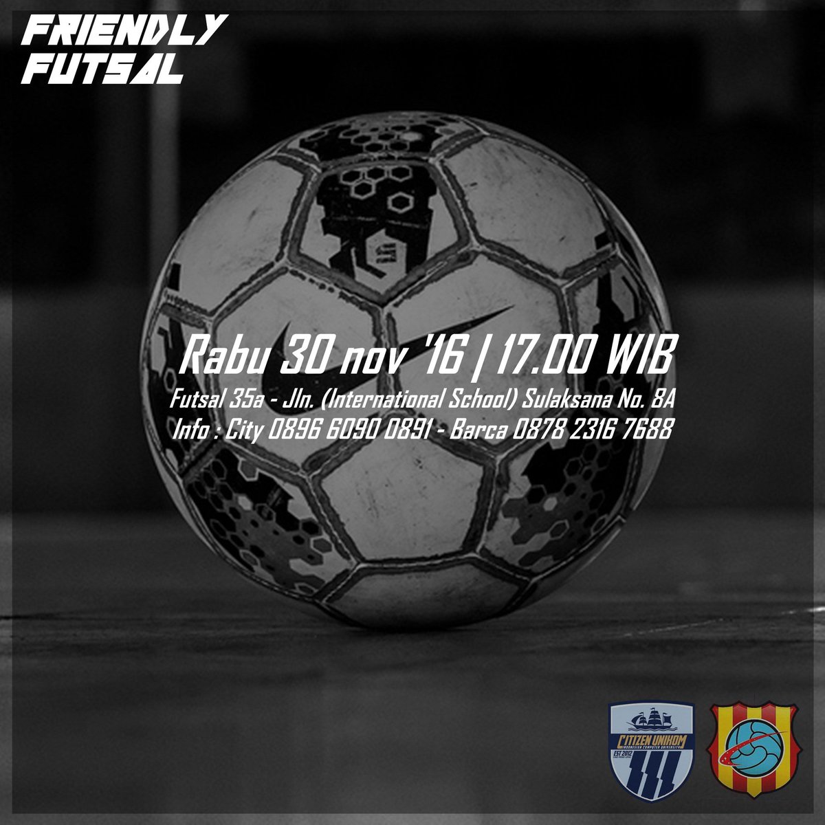 Friendly Futsal | Citizen Unikom x <a href="/CulesUnikom/">Culés UNIKOM</a> | Sabtu 30 Nov '16 | 
17.00 WIB | Futsal 35a - Jln. Sulaksana (International School) No. 8A