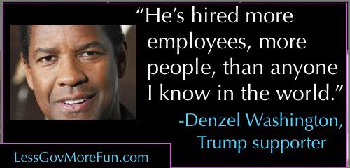 LessGovMoreFun's tweet image. . "He's hired more employees, more people, than anyone I know in the world." --Denzel Washington, #Trump supporter
#CCOT
#SGP