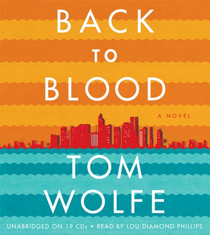 UrAudiobookClub's tweet photo. Just finished #BackToBlood by #TomWolfe. Loved it! Narration by @LouDPhillips made it - almost like he acted each character. https://t.co/AlmdGWro7D
