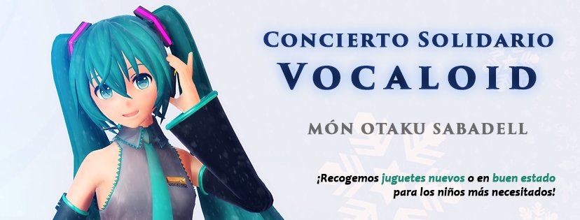 MonOtaku_SBD's tweet photo. 17 de Diciembre, en Sabadell! No os lo podeis perder! #ConciertoSolidarioMos #ConciertoVocaloid con #HatsuneMiku y sus amigos! #MonOtakuSbd https://t.co/8in5EER4sq