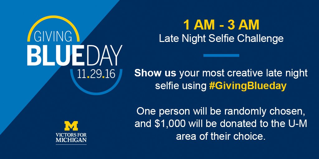 U-M College of LSA (@umichlsa) on Twitter photo #GivingBlueday so exciting that you can't sleep? Share a late night selfie & enter to win $1,000 for #LSAstudents! myumi.ch/JDedG #GivingBlueday so exciting that you can't sleep? Share a late night selfie & enter to win $1,000 for #LSAstudents! myumi.ch/JDedG