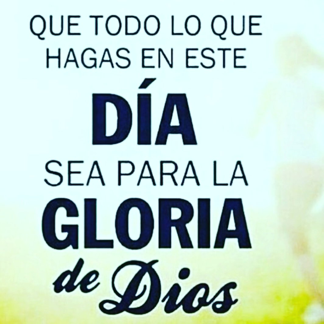 CristianoMundia's tweet image. Que todo lo que hagas en este día sea para la gloria de Dios.