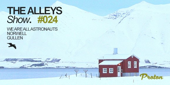 THE ALLEYS Show. #024 with EXCL mix by <a href="/norwell_music/">Norwell</a>, <a href="/gullenmusic/">Gullen</a> &amp; <a href="/WAAAmusic/">We Are All Astronauts</a>
/ tune in to <a href="/ProtonRadio/">Proton Radio</a> on December 5th 2PM EST (7PM GMT)