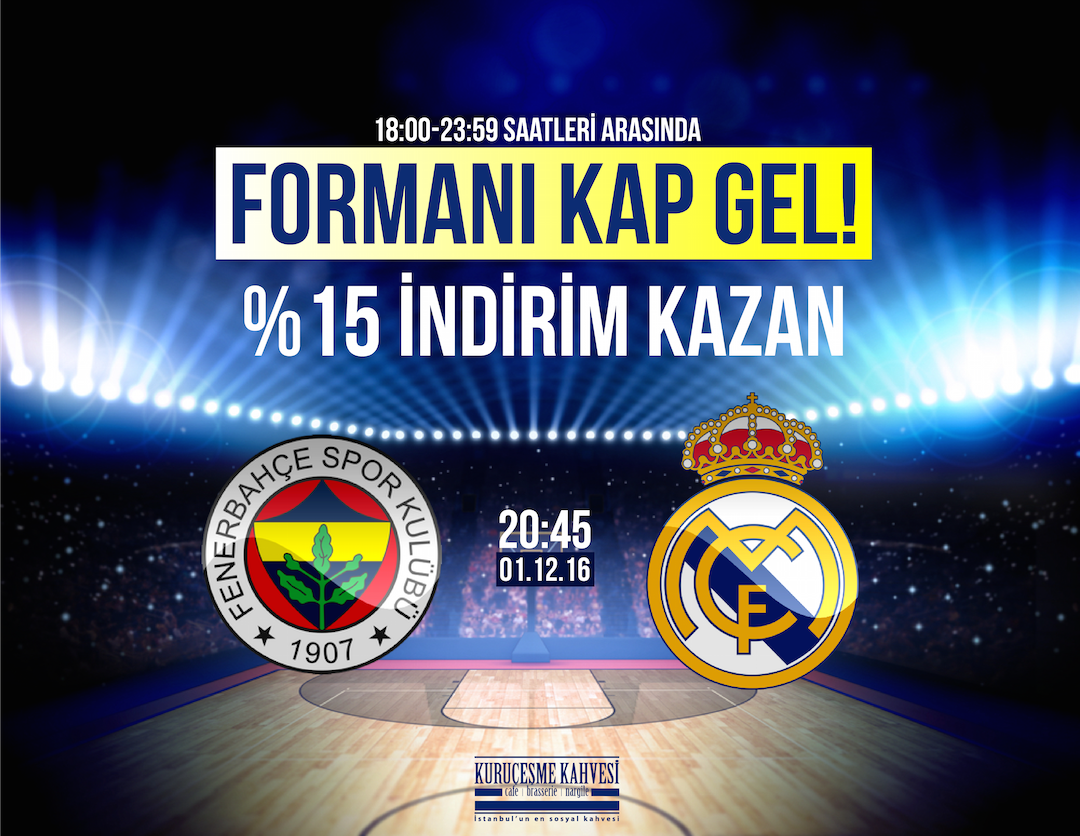 Perşembe günü, Fenerbahçe’miz İspanya şampiyonu Real Madrid’i konuk ediyor. Kuruçeşme Kahvesi Ataşehir’deki o güne özel %15 indirim senin!