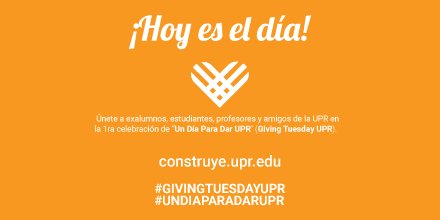UPRExalumnos's tweet photo. ¡Hoy es el día! Únete a #undiaparadarUPR #givingtuesdayUPR https://t.co/xCOGWOqz0a