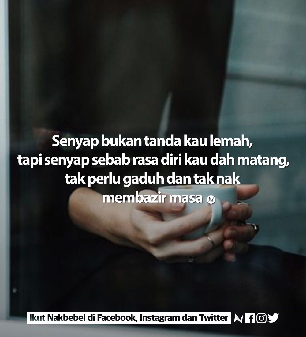 nakbebel's tweet photo. Senyap bukan tanda lemah. https://t.co/Mp1t0Ggwmq