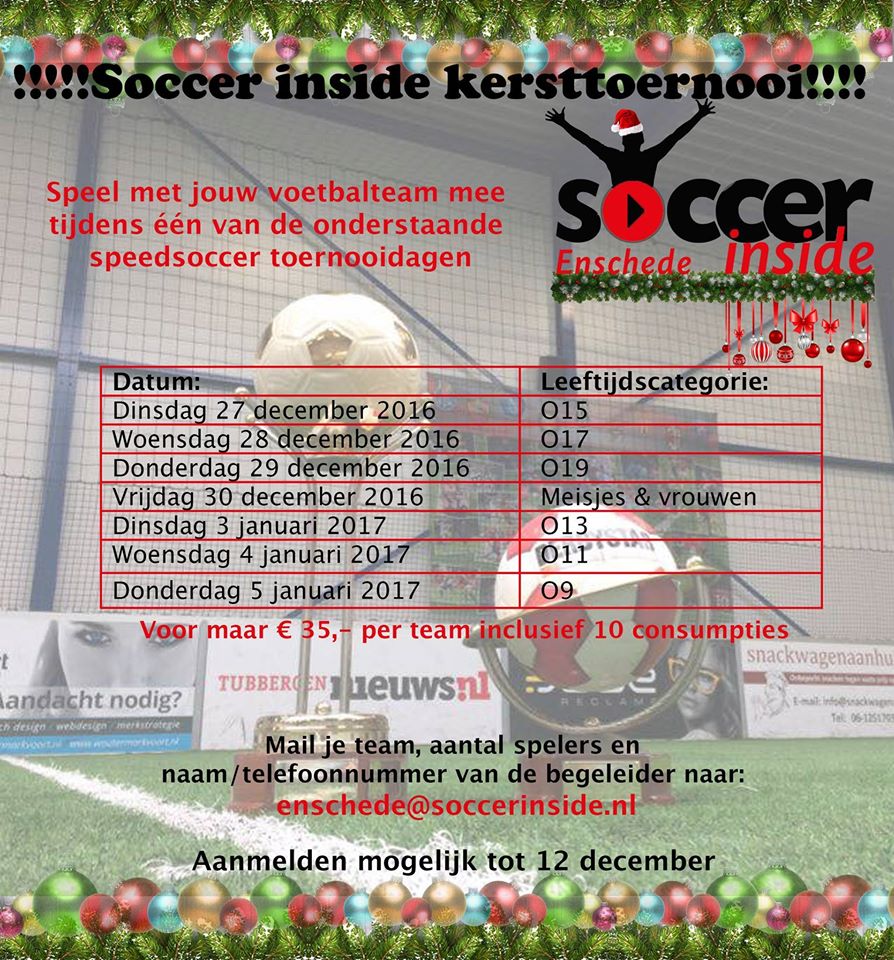 Geef je snel op voor het Kerst boarding toernooi in de kerstvakantie van 2016! Het toernooi is <a href="/Soccer_Enschede/">Soccer Inside Ensche</a>  Voor alle jeugdteams!