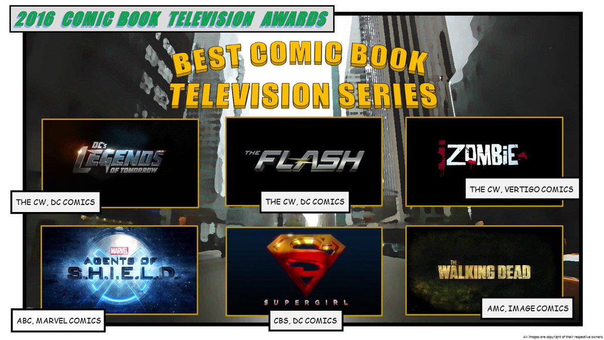 BEST #ComicBook #Television SERIES:
#LegendsOfTomorrow #TheFlash #iZombie 
#AgentsofSHIELD #Supergirl #TheWalkingDead 
#CBTVA16