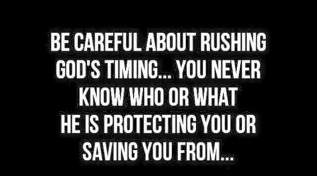 NikkiWoods's tweet image. Be careful about rushing God's time.  You never know who or what he's protecting or saving… ift.tt/2gx5yzq