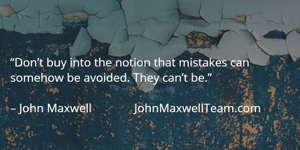 TheJohnCMaxwell's tweet photo. The greatest mistake we make is living in constant fear that we will make one. - John Maxwell #JMTeam https://t.co/64Ef8aI6y0