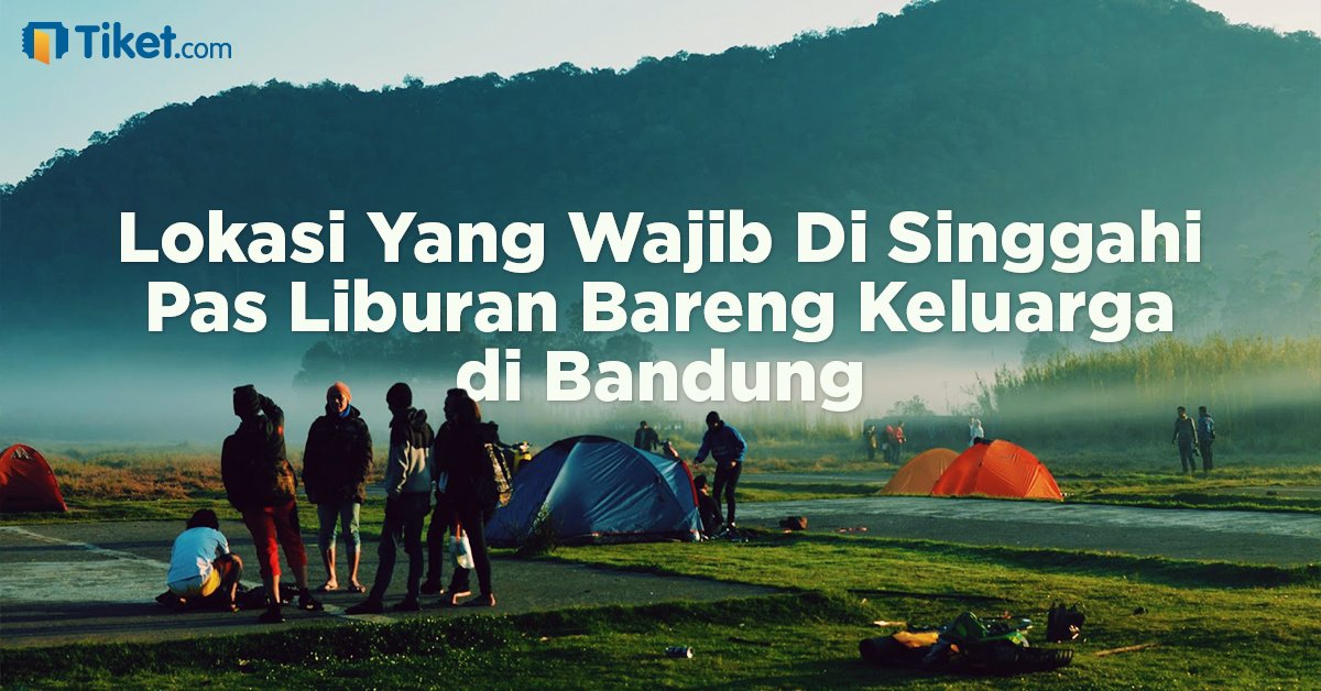 tiket's tweet photo. Ke Bandung dg keluarga dpt jd alternatif menghabiskan libur sekolah yg akan menghampiri sesaat lg https://t.co/xv3uQonSAz #TiketBlog https://t.co/hEXbKJrpob