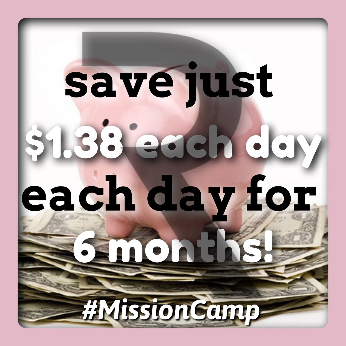 NR_Refuge's tweet photo. Save just $1.38 each day for 6 months and you'll have Mission Camp paid for! 😀💵❤️ https://t.co/DRYgR9JSOQ