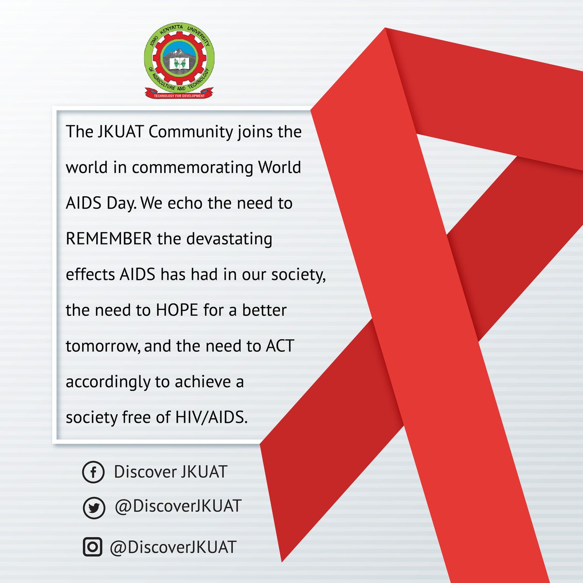 DiscoverJKUAT's tweet image. We join the world in commemorating #WorldAIDSDay2016 
Remember. Hope. Act.