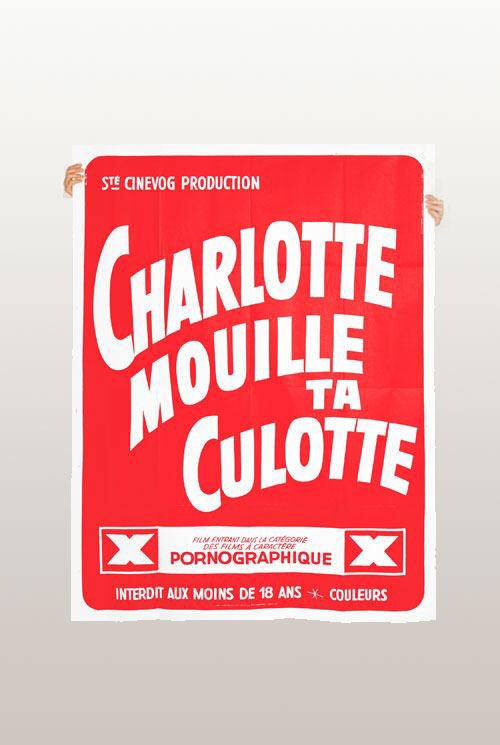 Charlotte mouille ta culotte (120x160 année 1980) en vente sur pornographisme.fr #poster #affiche