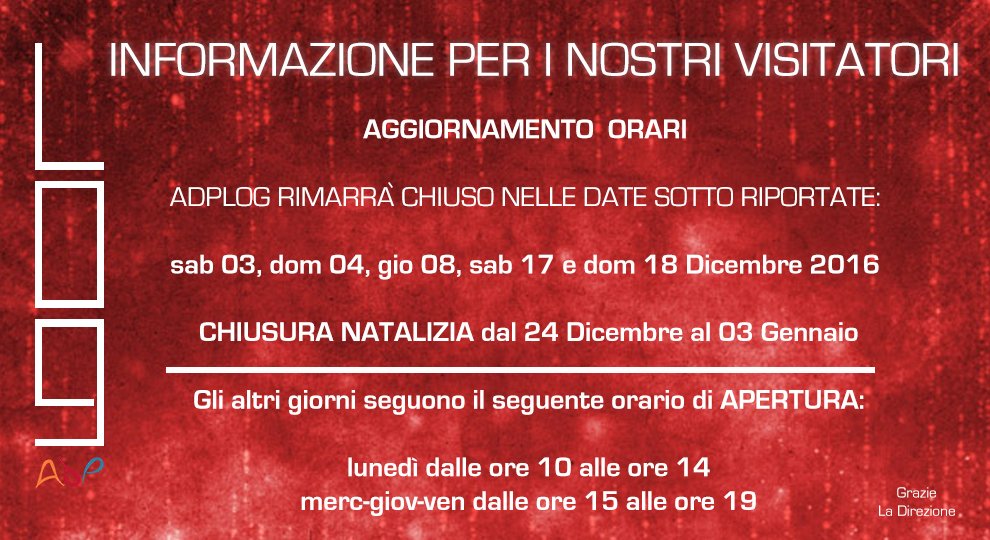 ADPLOG's tweet image. Info per i visitatori di #ADPLOG - UPDATE Orari Dicembre 2016
