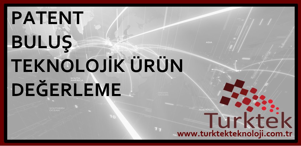 #patentdegerleme turktekteknoloji.com.tr