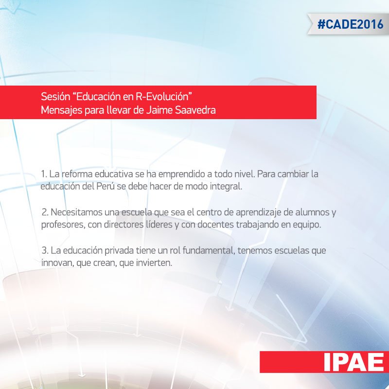 IPAEPERU's tweet photo. Jaime Saavedra, Ministro de Educación, nos dejó los siguientes mensajes para llevar en #CADE2016. https://t.co/ICwJyu2WLp  @MineduPeru https://t.co/Wy4nxajdE4