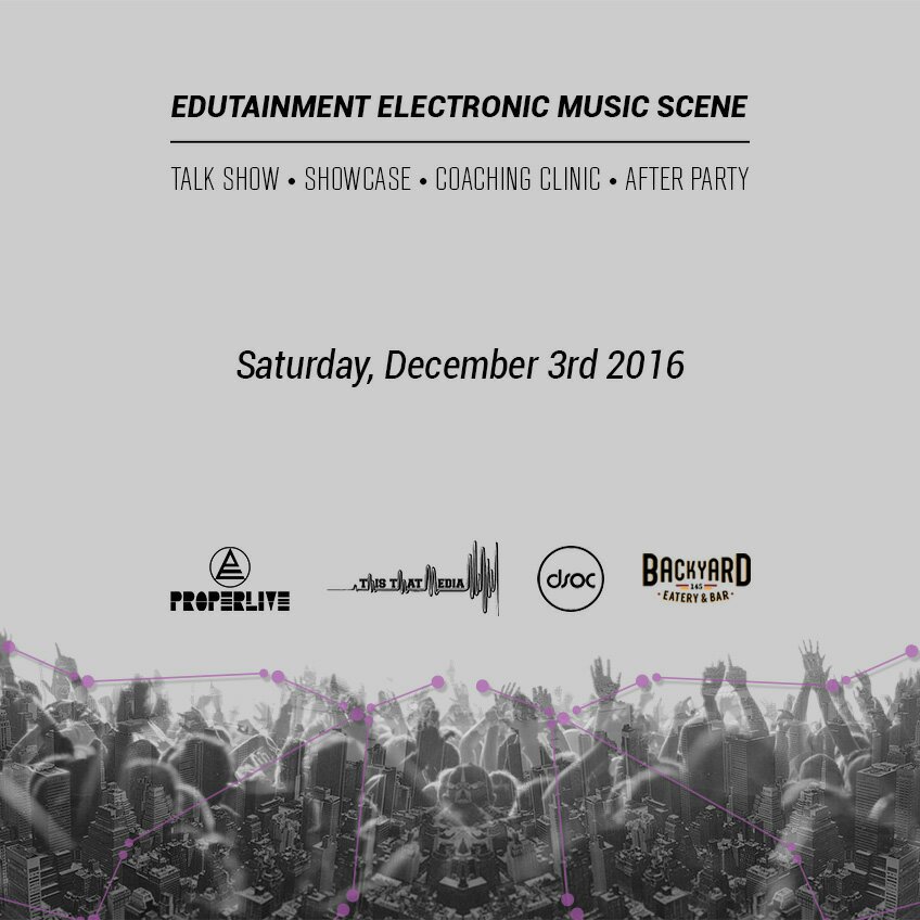 Proper_Live's tweet image. Saturday, December 3rd 2016 
EDUTAINMENT ELECTRONIC MUSIC SCENE !