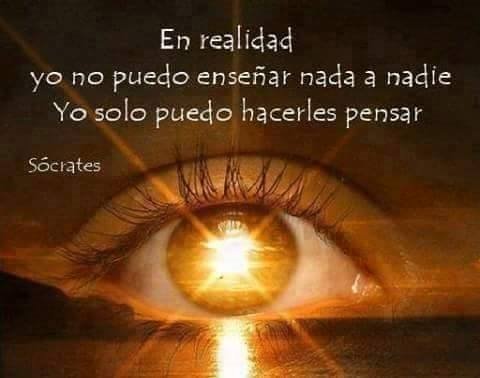 En realidadYo no pierdo enseñar nada a nadieYo solo puedo hacerles pensarSÓCRATES